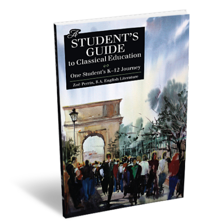 A Student's Guide To Classical Education: One Student's K-12 Journey ...