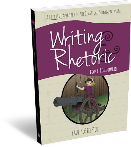 Writing & Rhetoric Book 6: Commonplace Program – Classical Academic Press