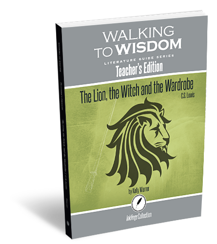 Walking to Wisdom Literature Guide Series: The Lion, the Witch and the Wardrobe (Teacher's Edition)