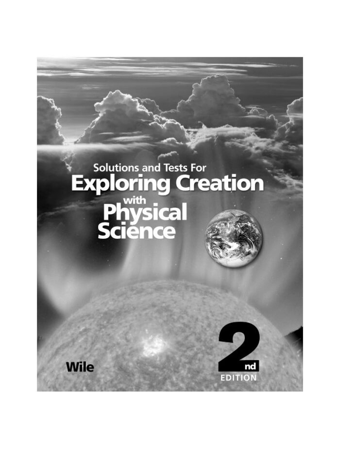 Solutions and Tests for Exploring Creation with Physical Science