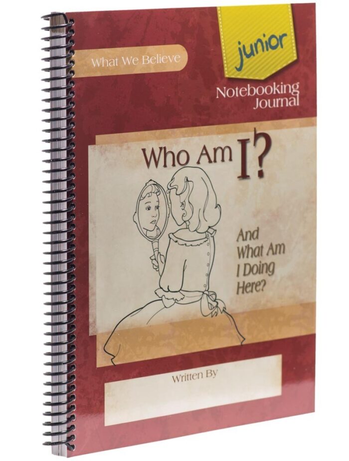 Who am I? And What Am I Doing Here? - Junior Notebooking Journal