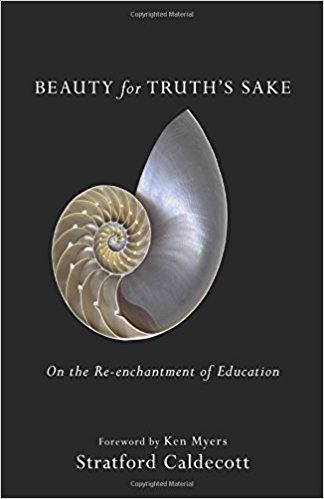 Beauty for Truth's Sake: On the Re-enchantment of Education