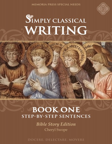 Simply Classical Writing Book One: Step-by-Step Sentences (Bible Story Edition)