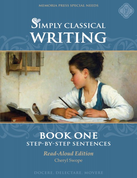 Simply Classical Writing Book One: Step-by-Step Sentences (Read-Aloud Edition)