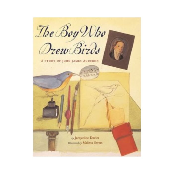 The Boy Who Drew Birds: A Story of John James Audubon