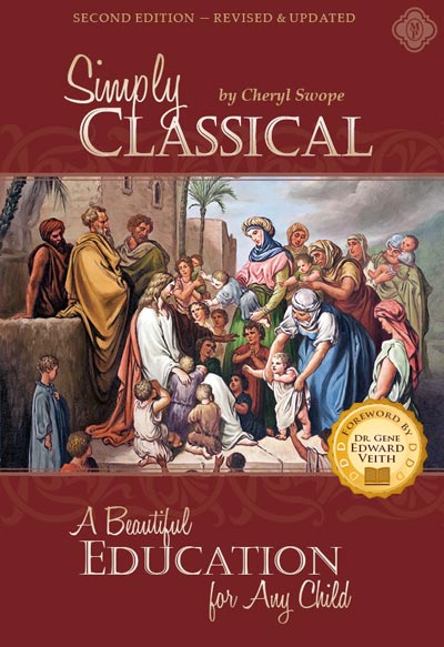 Simply Classical: A Beautiful Education for Any Child (Second Edition)