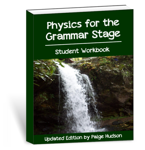 Physics for the Grammar Stage - Student Workbook (Second Edition)