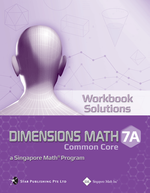 Singapore Dimensions Math: Level 7A - Workbook Solutions