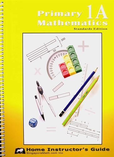 Singapore Primary Mathematics: Level 1A - Home Instructor’s Guide (Standards Edition)