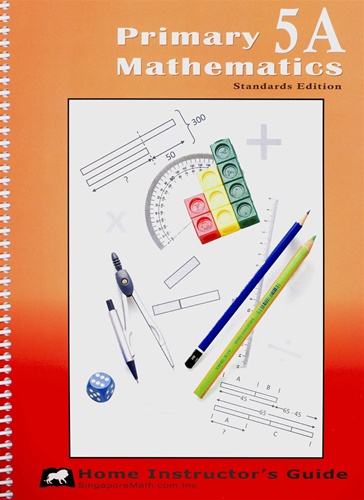 Singapore Primary Mathematics: Home Instructor’s Guide 5A (Standards Edition)