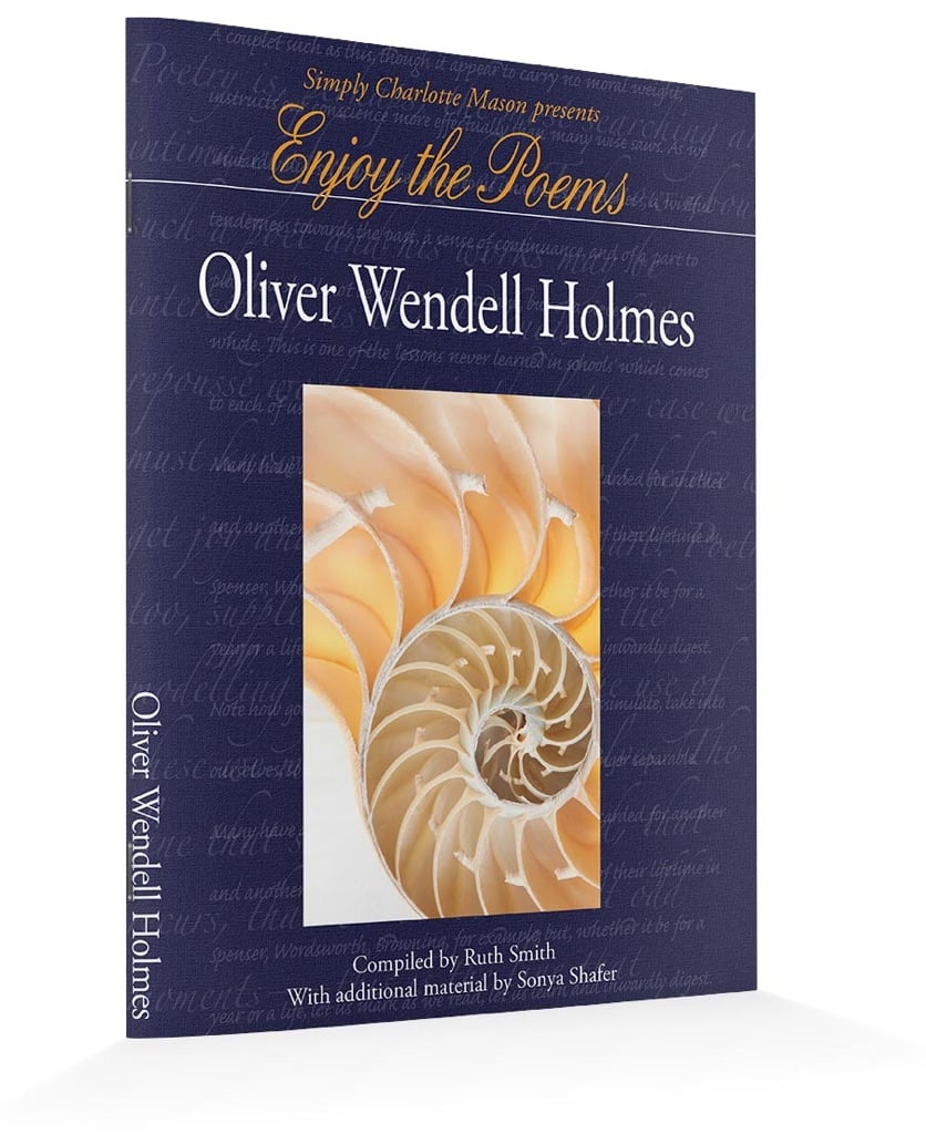 Enjoy the Poems of Oliver Wendell Holmes - Classical Education Books