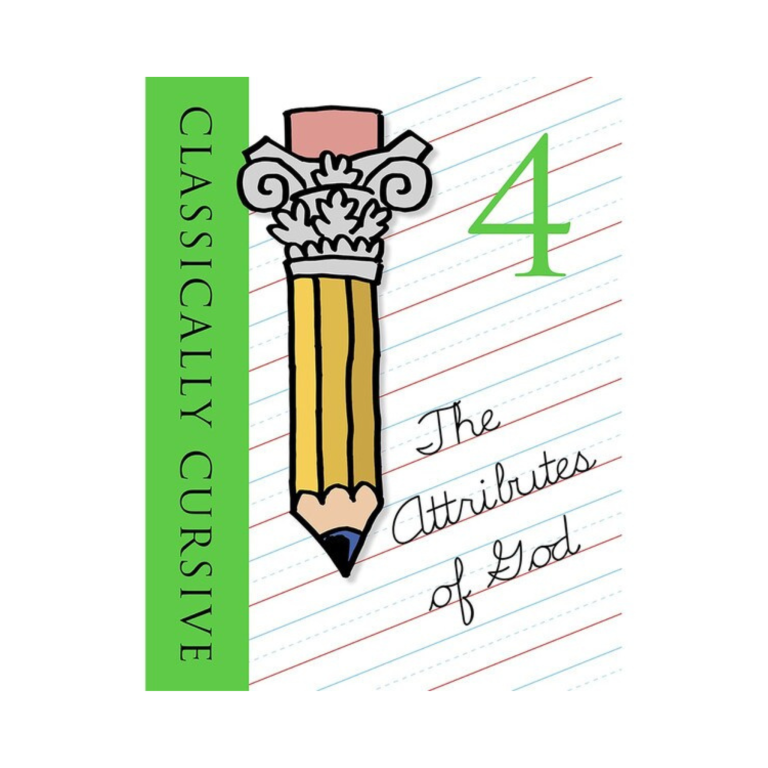 Classically Cursive: Book 4 - Attributes of God (Second Edition)