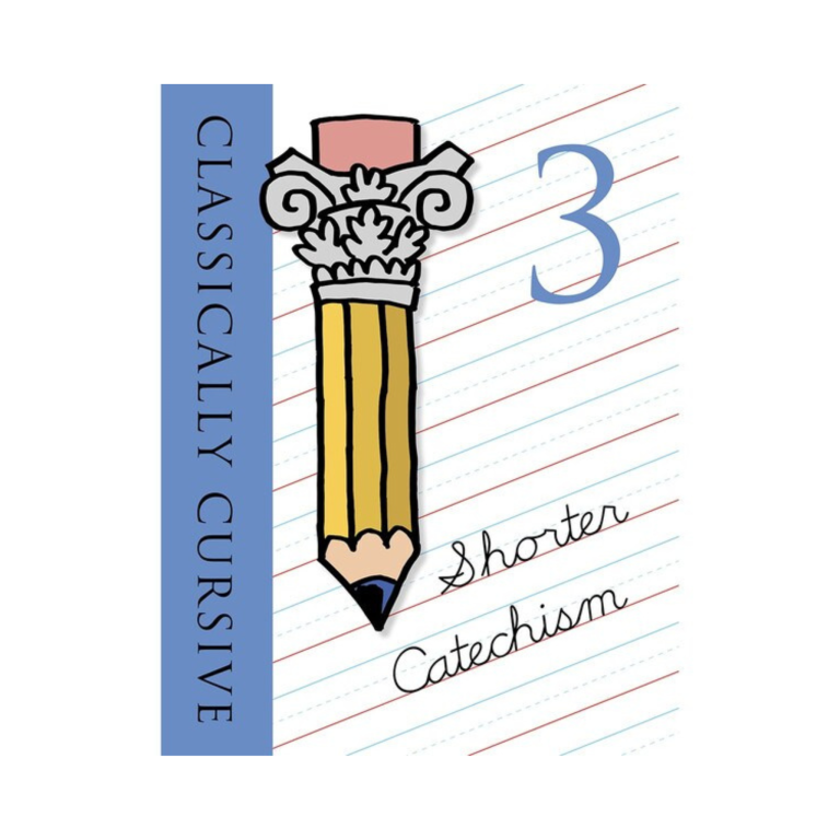 Classically Cursive: Book 3 - Shorter Catechism (Second Edition)