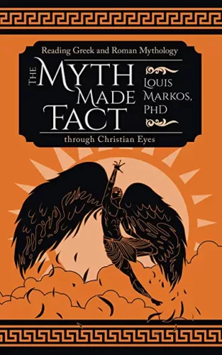 The Myth Made Fact: Reading Greek and Roman Mythology through Christian Eyes