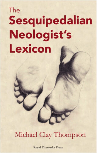 The Sesquipedalian Neologist's Lexicon