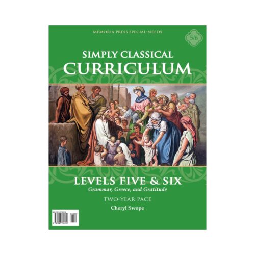 Simply Classical Curriculum Manual: Levels 5 & 6 (Two-Year Pace)