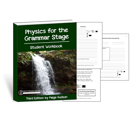 Physics for the Grammar Stage - Student Workbook (Third Edition)