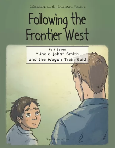 “Uncle John” Smith and the Wagon Train Raid