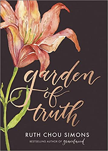 Garden of Truth - Preaching Truth to My Own Heart
