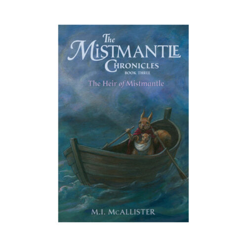 The Heir of Mistmantle (The Mistmantle Chronicles Book Three)