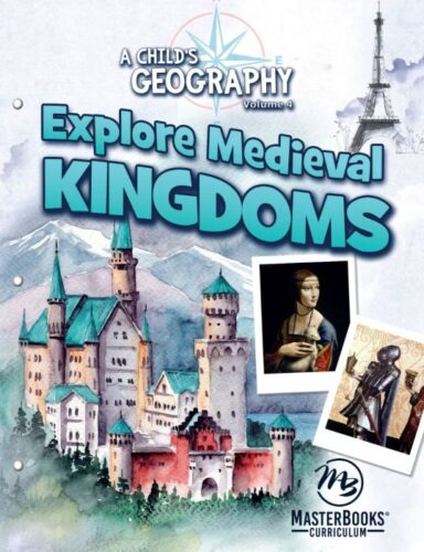 A Child's Geography Volume 4: Explore Medieval Kingdoms (Second Edition)