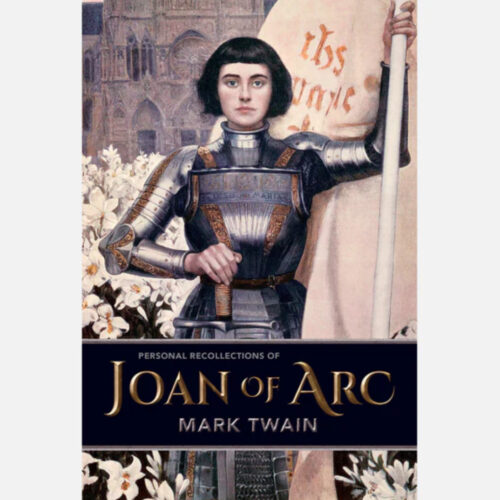 Personal Recollections Of Joan Of Arc - Classical Education Books