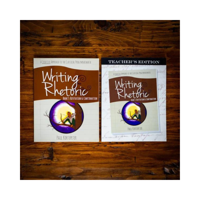 Writing and Rhetoric Book 5: Refutation & Confirmation Set (Revised Editions)