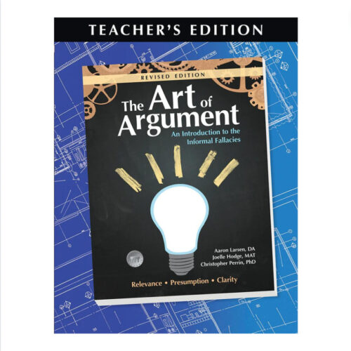 The Art of Argument - Teacher's Edition (Revised)
