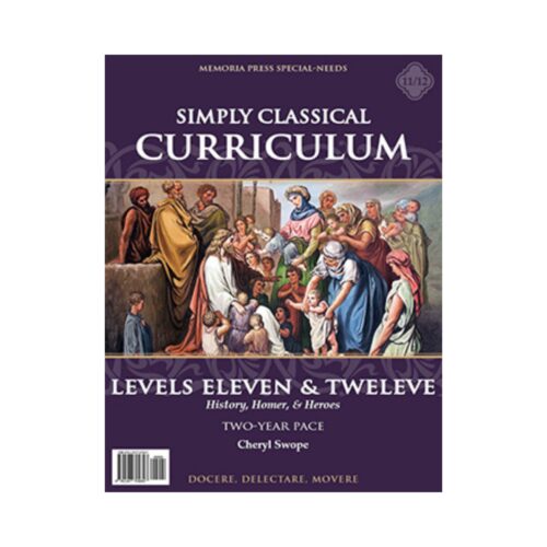 Simply Classical Curriculum:  Levels 11 & 12 (Two-Year Pace) - Teacher Manual