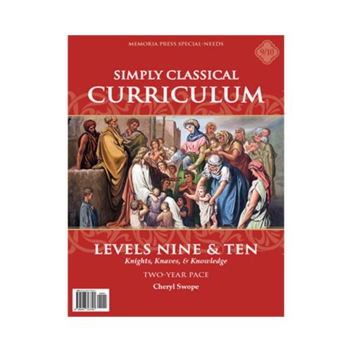 Simply Classical Curriculum:  Levels 9 & 10 (Two-Year Pace) - Teacher Manual