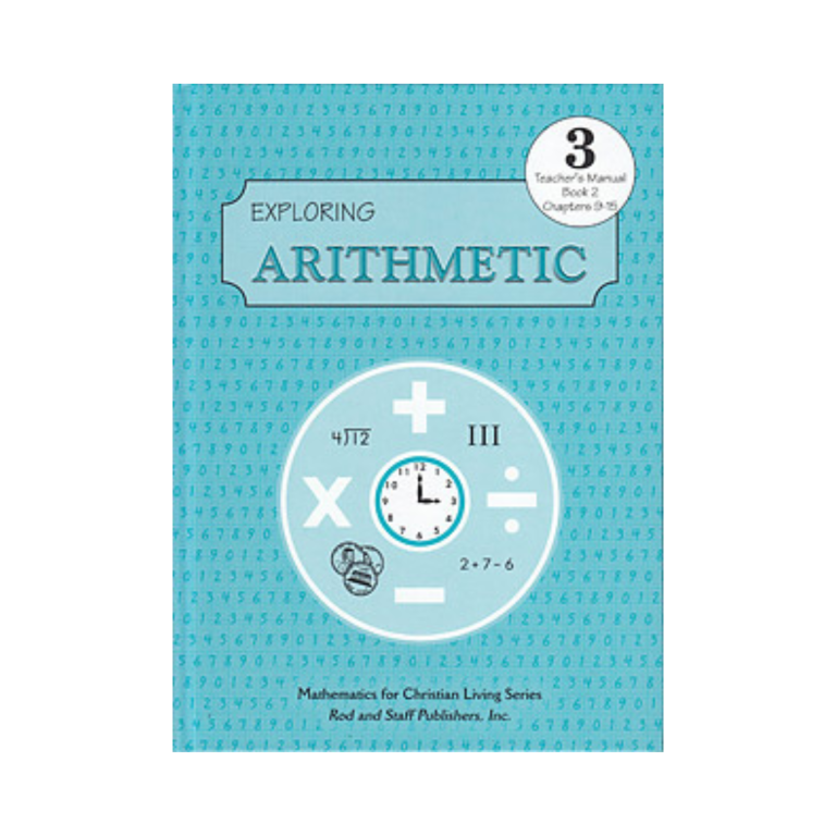 Exploring Arithmetic: Grade 3 Math - Teacher's Manual, Book Two (Third Edition)