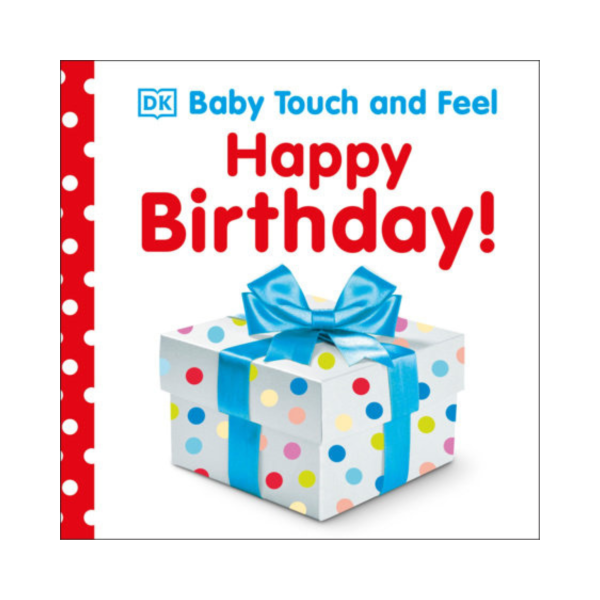 Baby Touch and Feel: Happy Birthday!