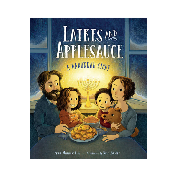 Latkes and Applesauce: A Hanukkah Story