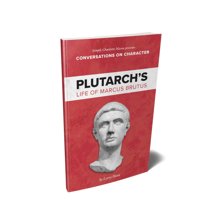 Conversations on Character: Plutarch's Life of Marcus Brutus