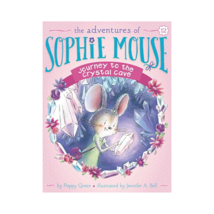 Journey to the Crystal Cave (Sophie Mouse #12)