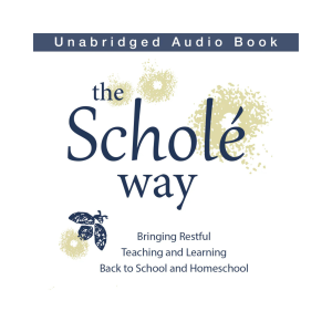 The Scholé Way (Audiobook)