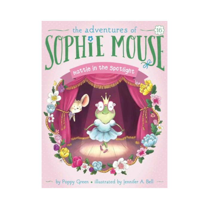 Hattie in the Spotlight (Sophie Mouse #16)