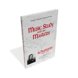 Music Study with the Masters: Schumann (with Music Download)