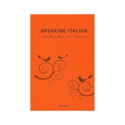 Speaking Italian with Miss Mason and François, Volume 1