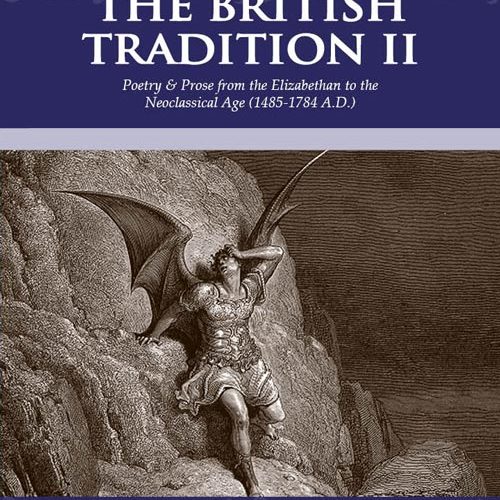 The British Tradition II: Poetry & Prose from the Elizabethan to the Neoclassical Age (1485-1784 A.D.) – Text (Third Edition)