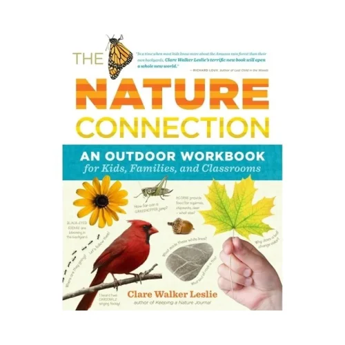 The Nature Connection: An Outdoor Workbook for Kids, Families, and Classrooms