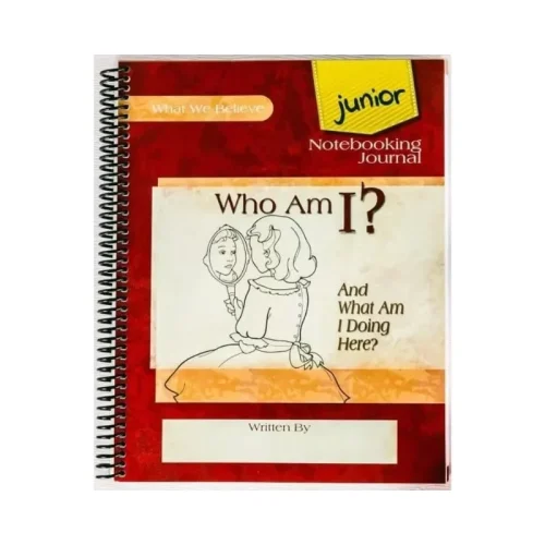 Who am I? And What Am I Doing Here? – Junior Notebooking Journal