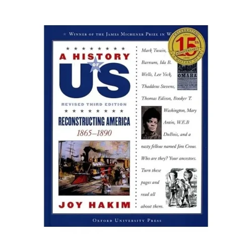 A History of US: Reconstructing America, 1865-1890 (Book Seven)