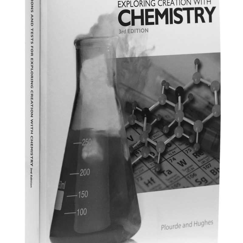 Exploring Creation with Chemistry, 3rd Edition - Solutions and Tests Manual