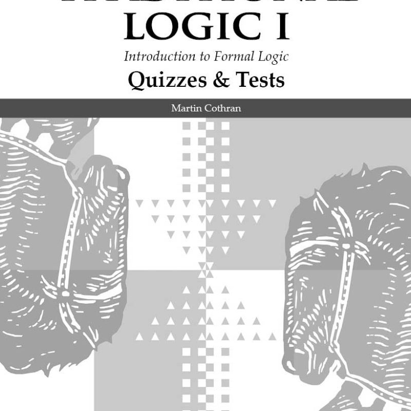 Traditional Logic I - Quizzes & Tests (Second Edition)