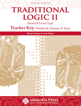 Traditional Logic II - Teacher Key (Second Edition)