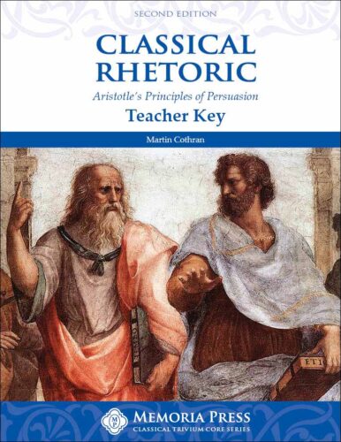 Classical Rhetoric - Teacher Key (Second Edition)