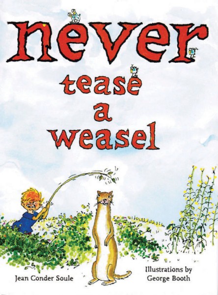 Never Tease a Weasel