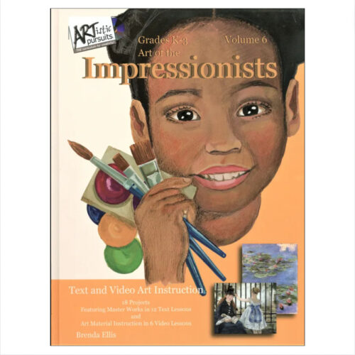 ARTistic Pursuits: K-3 Program, Art for Children – Art of the Impressionists (Volume 6)