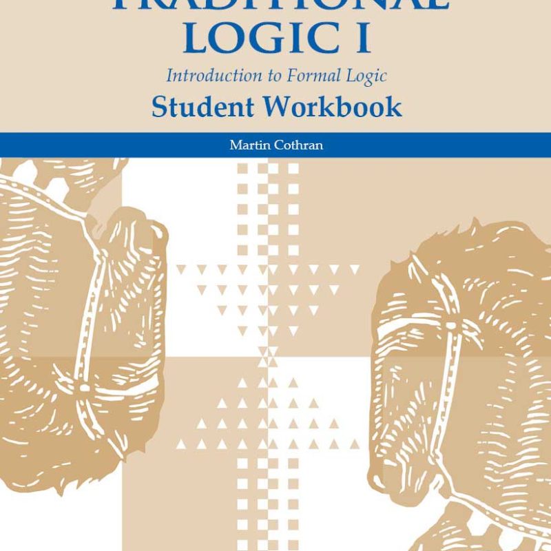 Traditional Logic I - Student Workbook (Third Edition)